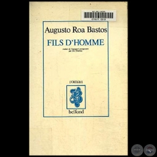 FILS D HOMME (HIJO DE HOMBRE) - Autor: AUGUSTO ROA BASTOS - Ao 1992